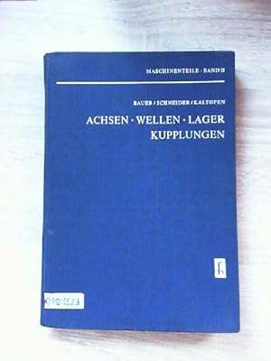 Achsen Wellen Lager Kupplungen Maschinenteile II