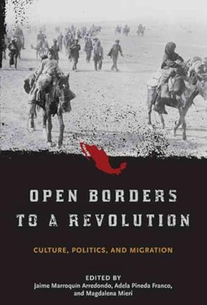 Imagen del vendedor de Open Borders to a Revolution : Culture, Politics, and Migration a la venta por GreatBookPrices