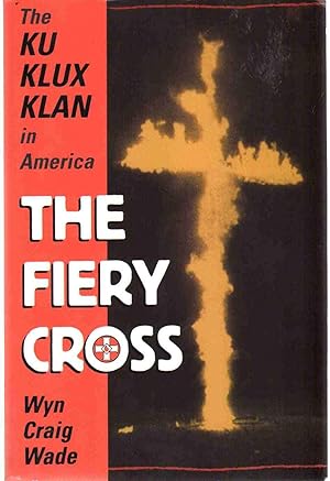 Seller image for THE FIERY CROSS The Ku Klux Klan in America for sale by The Avocado Pit