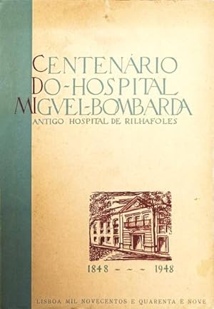 CENTENÁRIO DO HOSPITAL MIGUEL BOMBARDA.