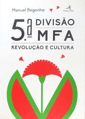 5ª DIVISÃO DO MFA. REVOLUÇÃO E CULTURA.
