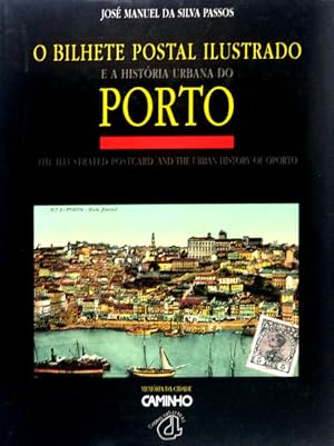 Bild des Verkufers fr O BILHETE POSTAL ILUSTRADO E A HISTRIA URBANA DO PORTO. THE ILLUSTRATED POSTCARD AND THE URBAN HISTORY OF OPORTO. zum Verkauf von Livraria Castro e Silva