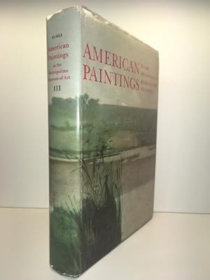 American Paintings in the Metropolitan Museum of Art : A Catalogue of Works By Artists Born Betwe...
