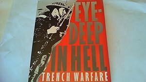 Image du vendeur pour eye- deep in hell: trench warfare in world war one. mis en vente par Saturday Books