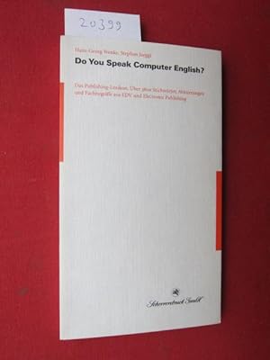 Do You speak computer English? : Das Publishing-Lexikon ; über 3800 Stichwörter, Abkürzungen und ...