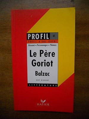 Imagen del vendedor de Le Pere Goriot / Resume, personnages, themes a la venta por Frederic Delbos