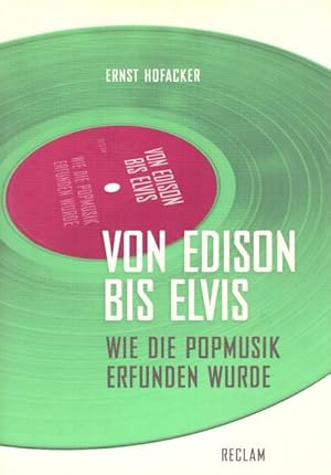 Bild des Verkufers fr Von Edison bis Elvis (Wie die Popmusik erfunden wurde) zum Verkauf von ANTIQUARIAT H. EPPLER