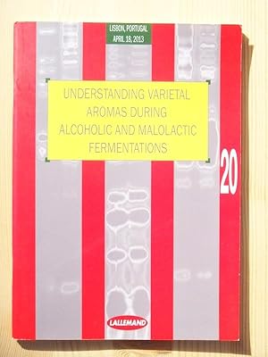 Image du vendeur pour Understanding varietal Aromas during alcoholic and malolactic fermentations - PROCEEDINGS OF THE XXIVes ENTRETIENS SCIENTIFIQUES LALLEMAND mis en vente par Versandantiquariat Manuel Weiner