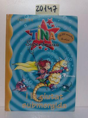 Imagen del vendedor de TINA SUPERBRUIXA I LA CIUTAT SUBMERGIDA a la venta por Librera Circus