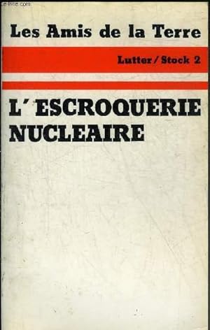 Bild des Verkufers fr L'ESCROQUERIE NUCLEAIRE. zum Verkauf von Le-Livre
