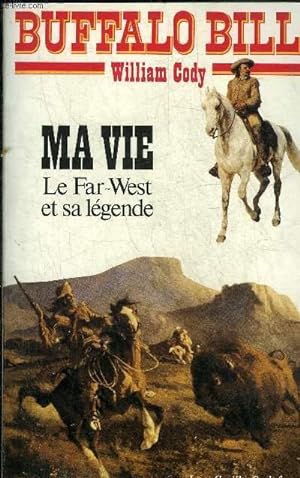 Seller image for MA VIE - LE FAR WEST ET SA LEGENDE. for sale by Le-Livre