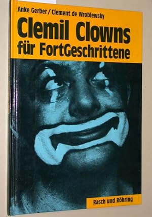 Bild des Verkufers fr Clemil Clowns fr Fortgeschrittene. zum Verkauf von Versandantiquariat Kerstin Daras