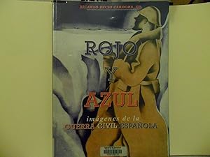 Seller image for ROJO Y AZUL. IMGENES DE LA GUERRA CIVIL ESPAOLA for sale by TAHOE