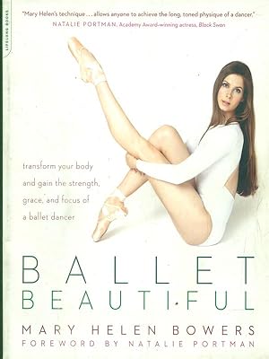Bild des Verkufers fr Ballet Beautiful: Transform Your Body and Gain the Strength, Grace, and Focus of a Ballet Dancer zum Verkauf von Librodifaccia