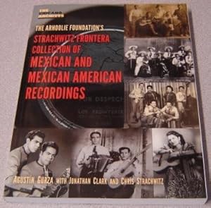 Seller image for The Arhoolie Foundation's Strachwitz Frontera Collection of Mexican and Mexican American Recordings (The Chicano Archives, Volume 6) for sale by Books of Paradise