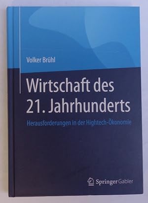 Seller image for Wirtschaft des 21. Jahrhunderts. Herausforderungen in der Hightech-konomie. Mit zahlr. Abb. for sale by Der Buchfreund