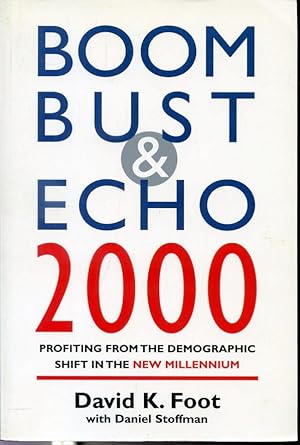 Bild des Verkufers fr Boom Bust & Echo 2000 : Profiting From the Demographic Shift in the New Millennium zum Verkauf von Librairie Le Nord