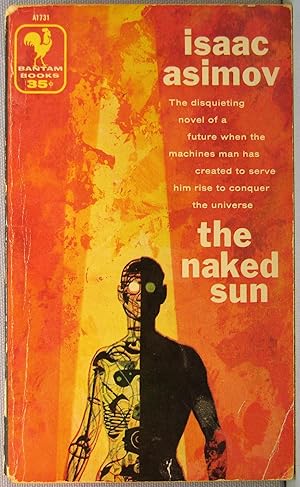 The Naked Sun [Foundation Universe: The Positronic Robot Stories: Elijah Bailey / R. Daneel Oliva...