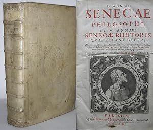 : Annaei Senecae Philosophi: et M. Annaei Senecae Rhetoris Quae extant Opera Tertia Editio, recen...