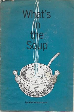 Seller image for What's In the Soup: Thirty Five Recipes for Delicious Soups for sale by Bittersweet Books