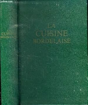 Image du vendeur pour TRAITE DE CUISINE BOURGEOISE BORDELAISE mis en vente par Le-Livre