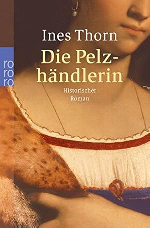 Bild des Verkufers fr Die Pelzhndlerin : historischer Roman. Rororo ; 23762 zum Verkauf von Antiquariat Buchhandel Daniel Viertel