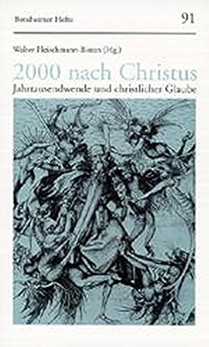 Immagine del venditore per 2000 nach Christus : Jahrtausendwende und christlicher Glaube. Walter Fleischmann-Bisten (Hg.) / Bensheimer Hefte ; H. 91 venduto da Antiquariat Buchhandel Daniel Viertel