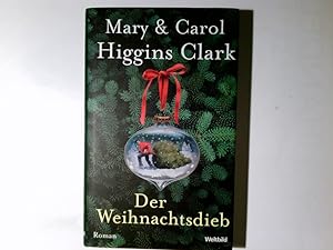 Seller image for Der Weihnachtsdieb. Mary & Carol Higgins Clark. Dt. von Marie Henriksen for sale by Antiquariat Buchhandel Daniel Viertel