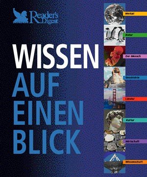 Bild des Verkufers fr Wissen auf einen Blick : Weltall, Natur, der Mensch, Geschichte, Lnder, Kultur, Wirtschaft, Wissenschaft zum Verkauf von Antiquariat Buchhandel Daniel Viertel