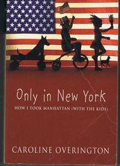 Bild des Verkufers fr Only in New York : How I Took Manhattan (with the kids) zum Verkauf von Q's Books Hamilton