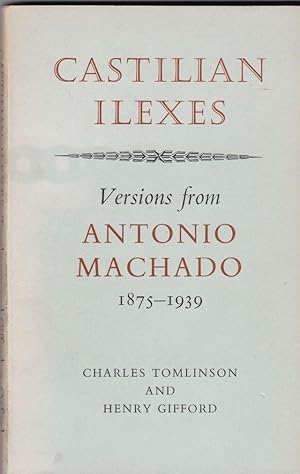 Castilian Ilexes Versions from Antonio Machado 1875 - 1939