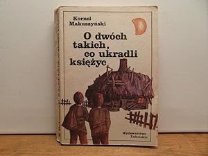 Seller image for O dwoch takich co ukradli ksiezyc for sale by Bidonlivre