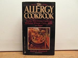 The Allergy Cookbook: Tasty, Nutritious Cooking Without Wheat, Corn, Milk, or Eggs