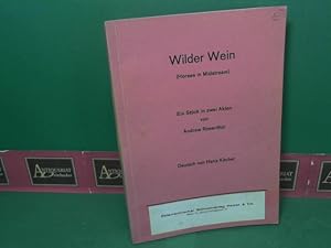 Image du vendeur pour Wilder Wein (Horses in Midstream) - Ein Stck in zwei Akten. Deutsch von Hans Kcher. mis en vente par Antiquariat Deinbacher