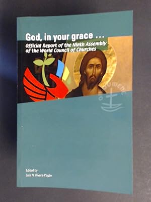 Seller image for God, in your grace. Official report of the ninth assembly of the World Council of Churches. for sale by Wissenschaftliches Antiquariat Zorn