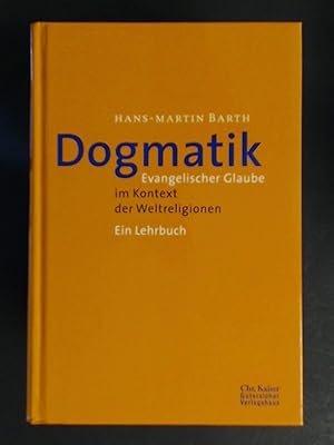 Bild des Verkufers fr Dogmatik. Evangelischer Glaube im Kontext der Weltreligionen. Ein Lehrbuch. zum Verkauf von Wissenschaftliches Antiquariat Zorn