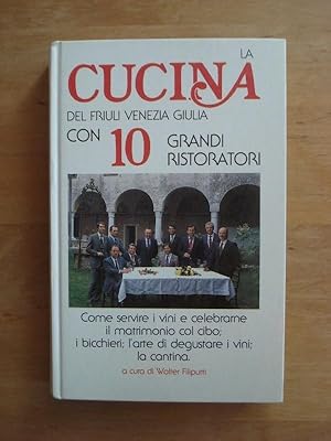 La Cucina del Friuli Venezia Giulia con 10 Grandi Ristoratori