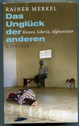 Das UnglÃÂ¼ck der anderen : Kosovo, Liberia, Afghanistan