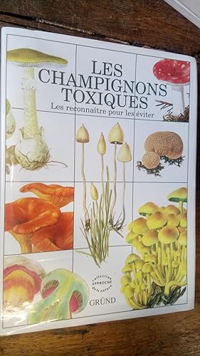 Seller image for les champignons toxiques . Les reconnaitre pour les viter for sale by Des livres et vous