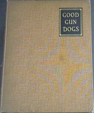 Imagen del vendedor de Good Gun Dogs a la venta por Chapter 1