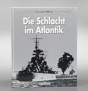 Der zweite Weltkrieg. Die Schlacht im Atlantik.