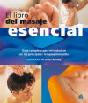 Seller image for EL LIBRO DEL MASAJE ESENCIAL: GUA COMPLETA PARA INTRODUCIRSE EN LAS PRINCIPALES TERAPIAS MANUALES for sale by AG Library