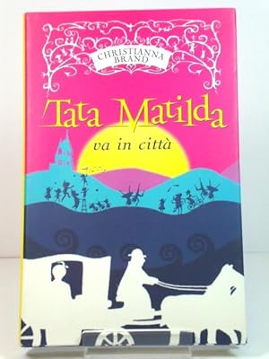 Seller image for Tata Matilda Va in cittA for sale by PsychoBabel & Skoob Books