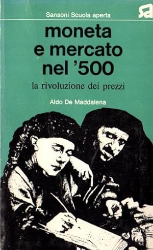 Bild des Verkufers fr Moneta e mercato nel '500: la rivoluzione dei prezzi. zum Verkauf von Studio Bibliografico Adige
