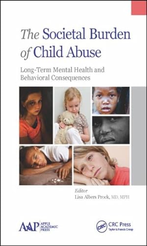 Bild des Verkufers fr Societal Burden of Child Abuse : Long-Term Mental Health and Behavioral Consequences zum Verkauf von GreatBookPrices