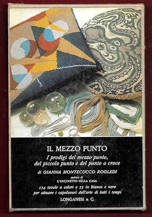 Seller image for Il mezzo punto. I prodigi del mezzo punto, del piccolo punto e del punto a croce for sale by Libreria Oltre il Catalogo