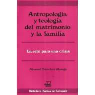 ANTROPOLOGIA Y TEOLOGIA DEL MATRIMONIO Y LA FAMILIA