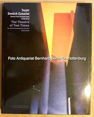 Imagen del vendedor de Teatr Dwoch Czasow. Gdanski Teatr Szekspirowski (1635-2014). The Theatre of Two Times. The Gdanski Shakespeare Theatre (1635-2014) a la venta por Antiquariat Bernhard