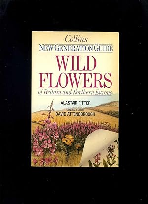 Collins New Generation Guide to Wild Flowers of Britain and Northern Europe