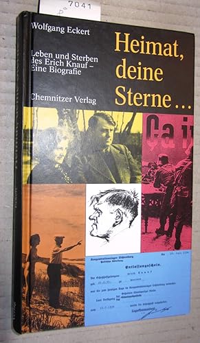 Bild des Verkufers fr Heimat deine Sterne . Leben und Sterben des Erich Knauf. Eine Biographie. zum Verkauf von Versandantiquariat Dr. Wolfgang Ru